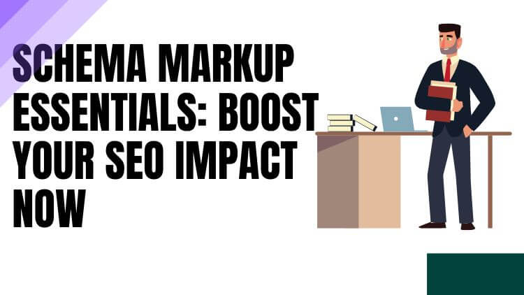 Schema Markup Essentials: Boost Your SEO Impact Now!